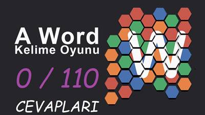 A Word kelime oyununun 0-110 arası cevapları